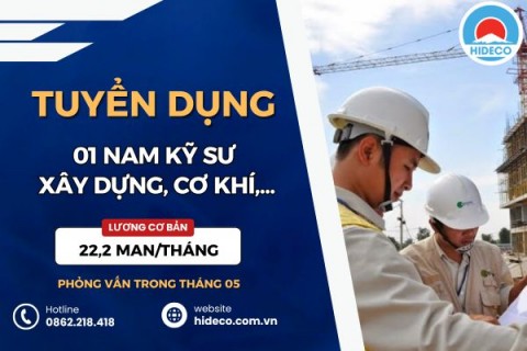 HD5379 TUYỂN 1 NAM KỸ SƯ NGÀNH: XÂY DỰNG, CƠ KHÍ,...