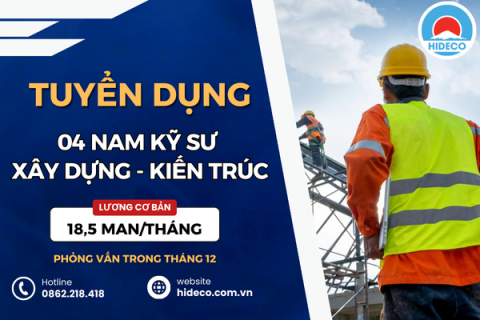 HD5072 TUYỂN 04 NAM KỸ SƯ XÂY DỰNG - KIẾN TRÚC - KỸ THUẬT