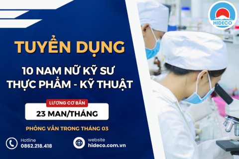 HD5245 TUYỂN 10 NAM NỮ KỸ SƯ THỰC PHẨM - KỸ THUẬT - SINH HỌC