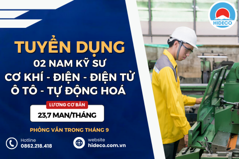 TUYỂN 02 NAM KỸ SƯ KHỐI NGÀNH CƠ KHÍ - ĐIỆN - ĐIỆN TỬ - Ô TÔ - TỰ ĐỘNG HOÁ 