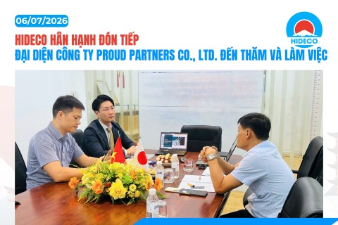 HIDECO HÂN HẠNH ĐÓN TIẾP ĐẠI DIỆN CÔNG TY PROUD PARTNERS CO., LTD. ĐẾN THĂM VÀ LÀM VIỆC