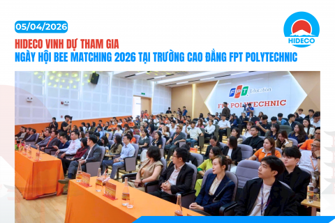 HIDECO VINH DỰ THAM GIA NGÀY HỘI BEE MATCHING 2026 TẠI TRƯỜNG CAO ĐẲNG FPT POLYTECHNIC
