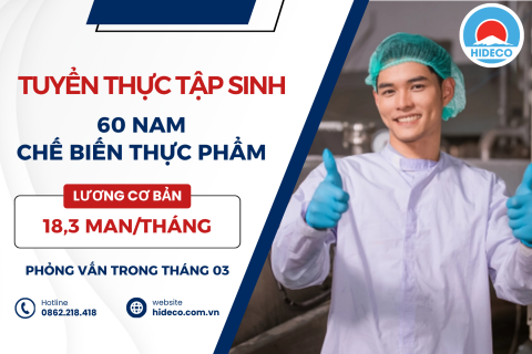 H1449 TUYỂN 60 NAM THỰC TẬP SINH CHẾ BIẾN THỰC PHẨM