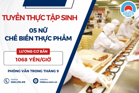 H1743 TUYỂN 05 NỮ TTS CHẾ BIẾN THỰC PHẨM