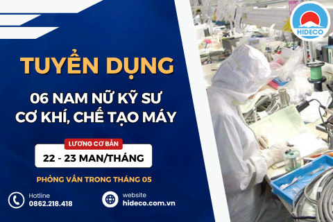 HD5360 TUYỂN 6 NAM NỮ KỸ SƯ CƠ KHÍ, CHẾ TẠO MÁY, CN OTO 