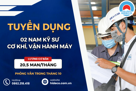 HD5489 TUYỂN 02 NAM KỸ SƯ CƠ KHÍ, VẬN HÀNH MÁY
