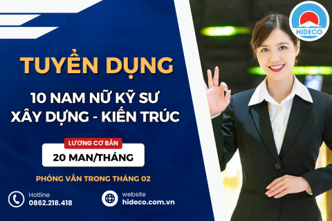 HD4320 TUYỂN 10 NAM NỮ KỸ SƯ KHỐI NGÀNH XÂY DỰNG - KIẾN TRÚC