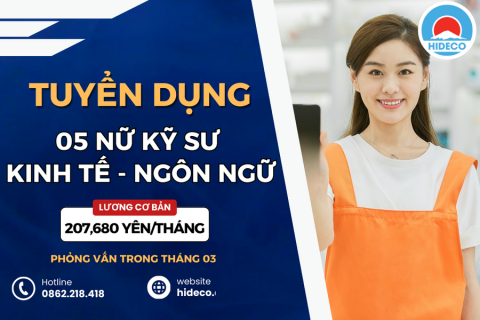 HD4463 TUYỂN 05 NỮ KỸ SƯ KINH TẾ - NGOẠI NGỮ LÀM VIỆC TẠI NHẬT