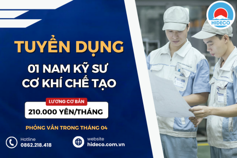 HD4507 TUYỂN 01 NAM KỸ SƯ KHỐI KỸ THUẬT - CƠ KHÍ CHẾ TẠO