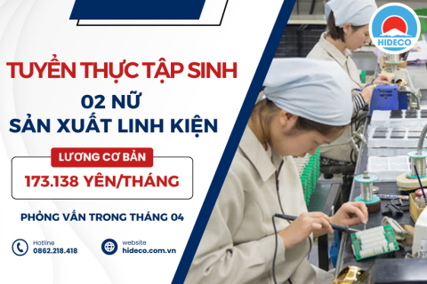 H1094 TUYỂN 02 NỮ THỰC TẬP SINH SẢN XUẤT LINH KIỆN 