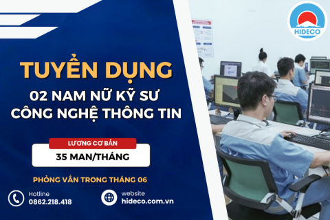 HD4671 TUYỂN 02 NAM NỮ KỸ SƯ CÔNG NGHỆ THÔNG TIN
