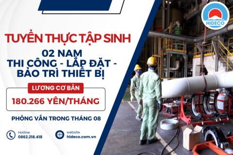 H1179 TUYỂN 03 NAM THỰC TẬP SINH THI CÔNG - LẮP ĐẶT - BẢO TRÌ THIẾT BỊ 