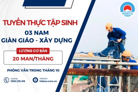 H1214 TUYỂN 03 NAM THỰC TẬP SINH LẮP ĐẶT GIÀN GIÁO XÂY DỰNG