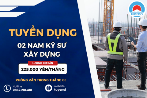 HD4704 TUYỂN 02 NAM KỸ SƯ XÂY DỰNG LÀM VIỆC TẠI NHẬT