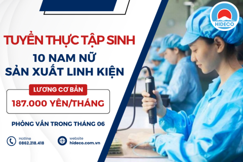 H1132 TUYỂN 10 NAM NỮ THỰC TẬP SINH SẢN XUẤT LINH KIỆN