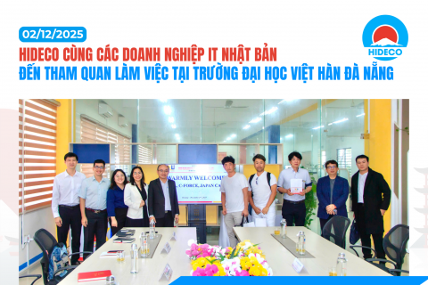 HIDECO CÙNG CÁC DOANH NGHIỆP IT HÀNG ĐẦU NHẬT BẢN ĐẾN THAM QUAN LÀM VIỆC TẠI TRƯỜNG ĐẠI HỌC VIỆT HÀN ĐÀ NẴNG