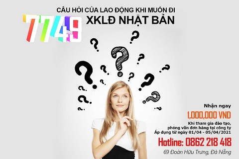 7749 câu hỏi của lao động khi muốn đi XKLĐ Nhật Bản